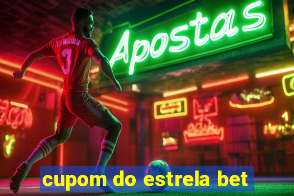 cupom do estrela bet